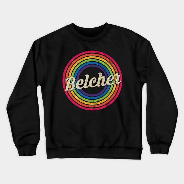 Belcher - Retro Rainbow Faded-Style Crewneck Sweatshirt by MaydenArt